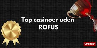 Bedste Casino Uden ROFUS - Find Dit Perfekte Spil