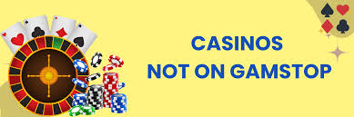Exploring Casinos Not Affected by GamStop